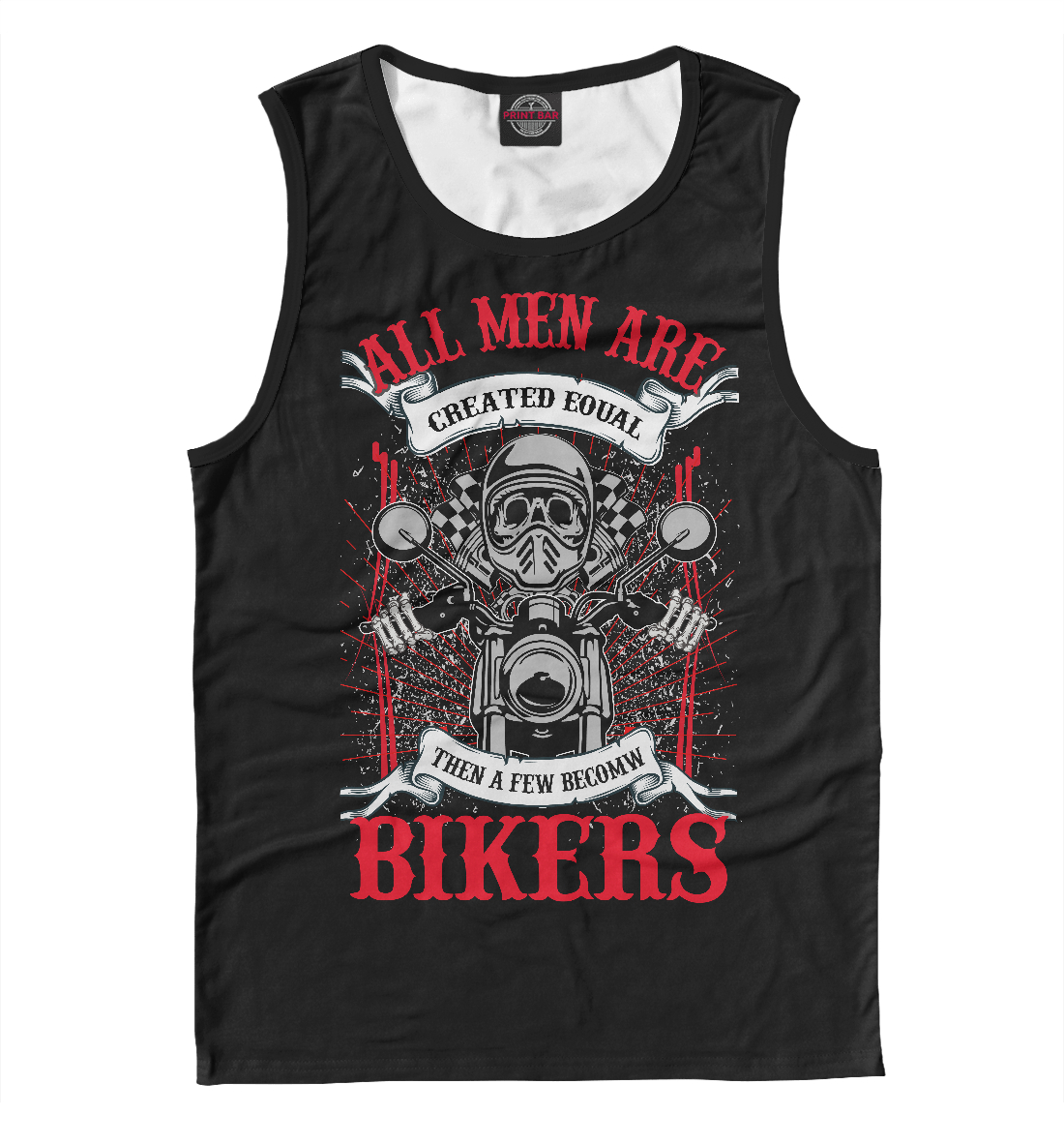 All men are bikers
All men are bikers