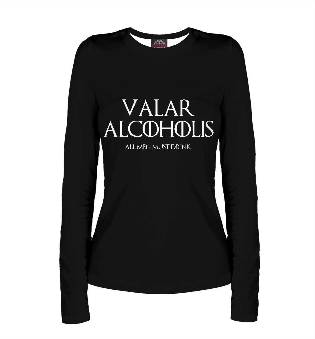 Valar Alcoholis - all men must drink
Valar Alcoholis - all men must drink
