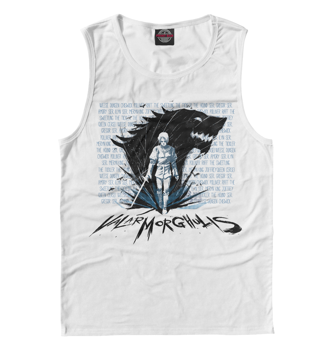 Valar Morghulis 
Valar Morghulis