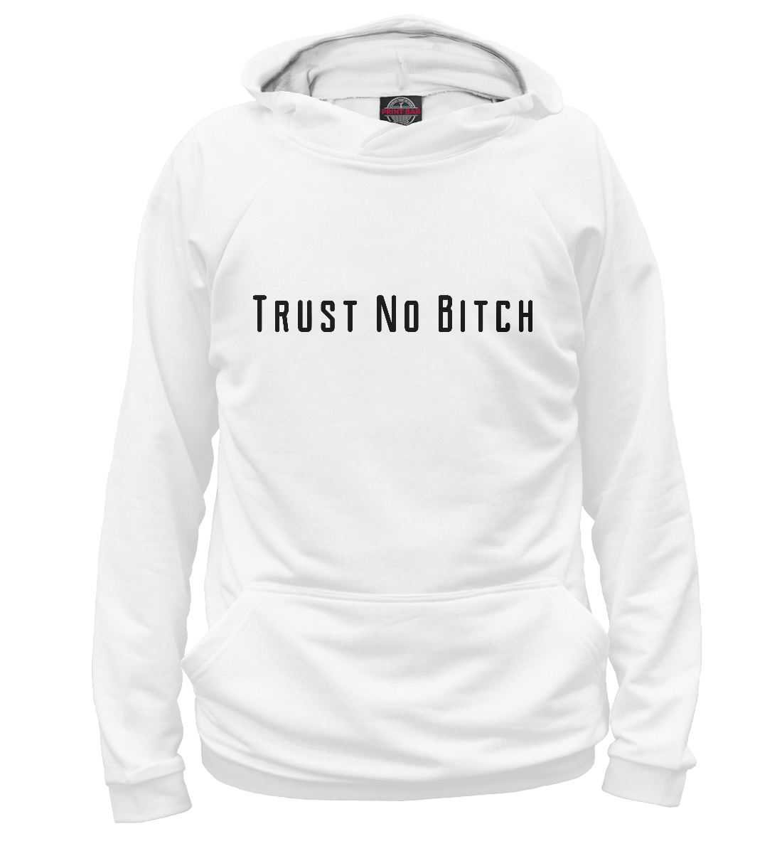 

Trust No Bitch