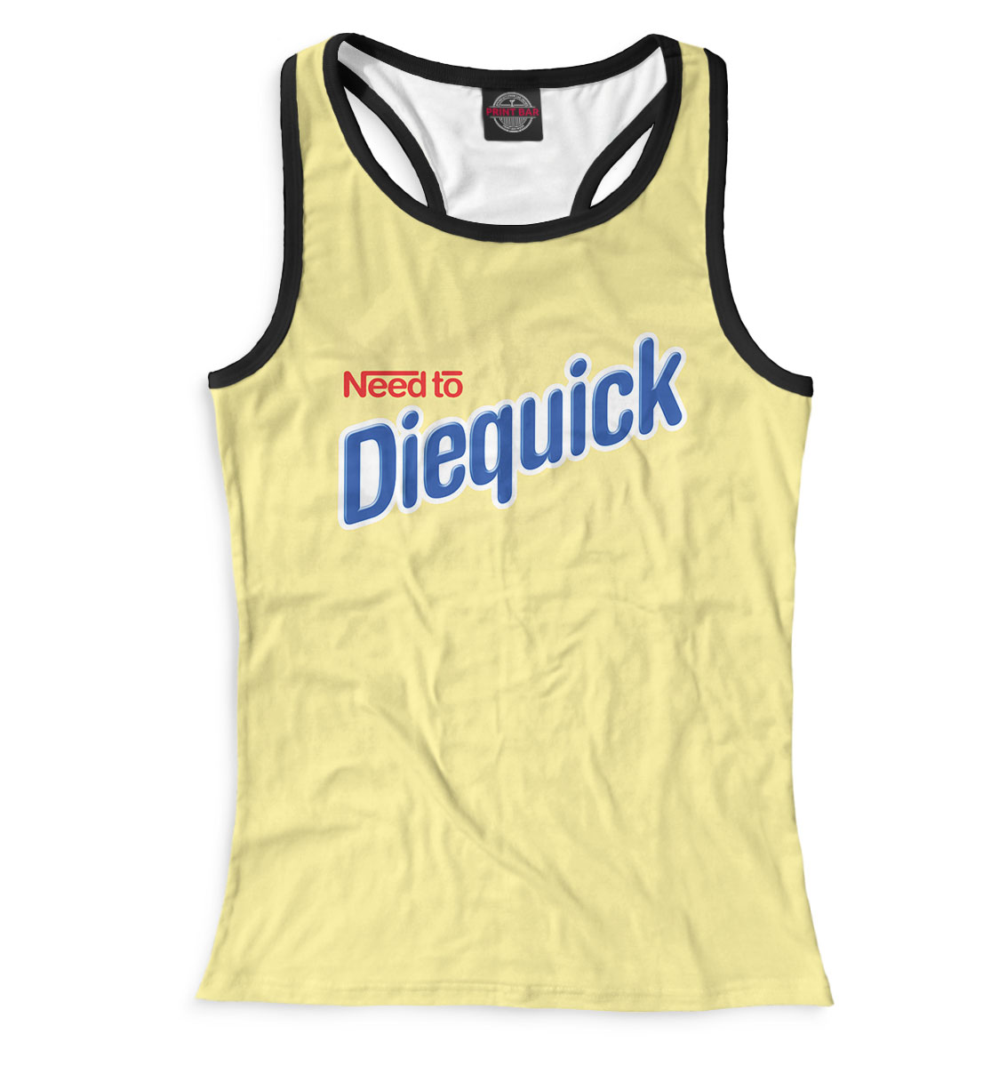 

Need to Diequick
