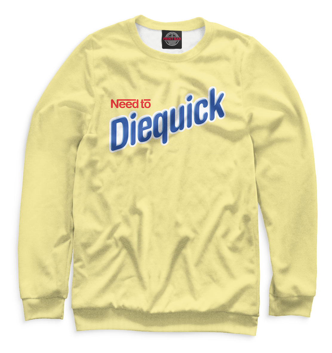 

Need to Diequick