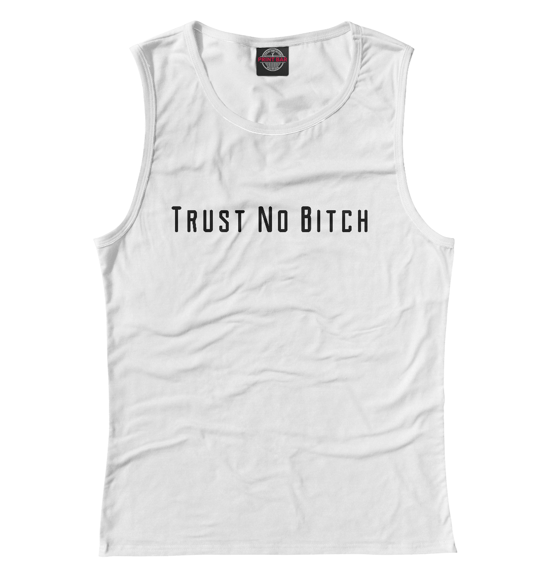 

Trust No Bitch