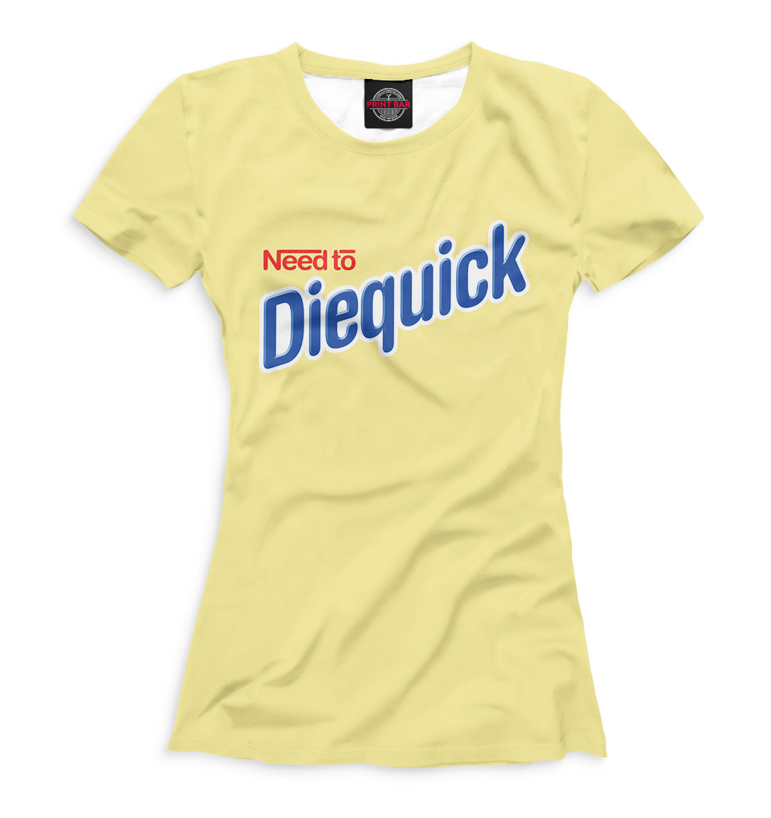

Need to Diequick