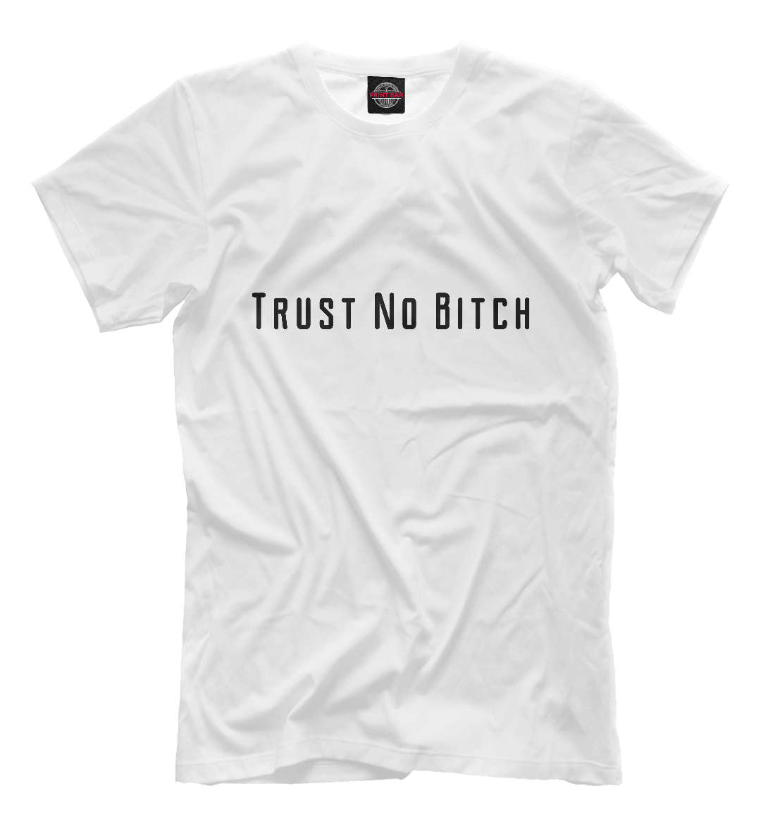 

Trust No Bitch