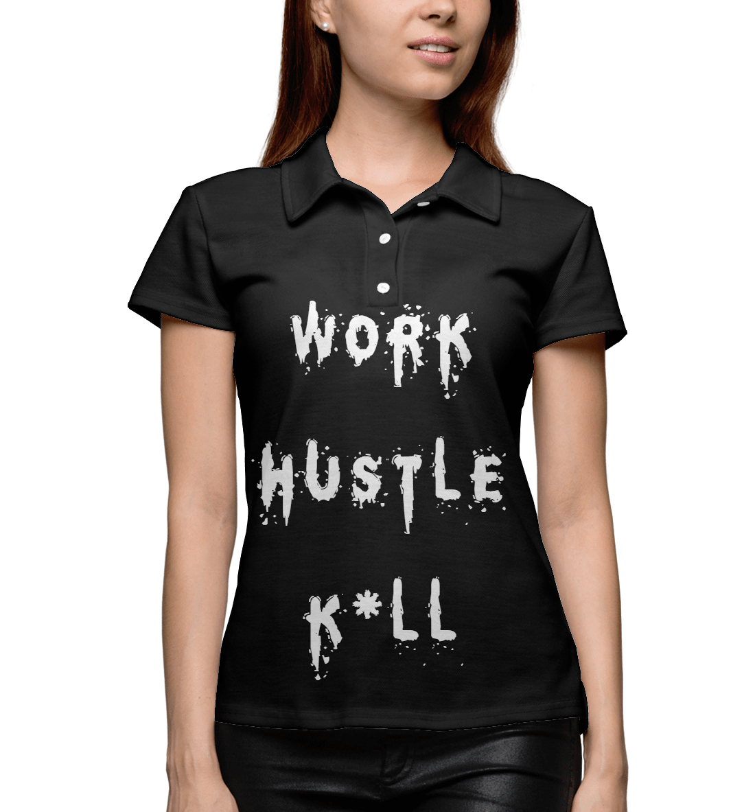 

WORK HUSTLE KILL