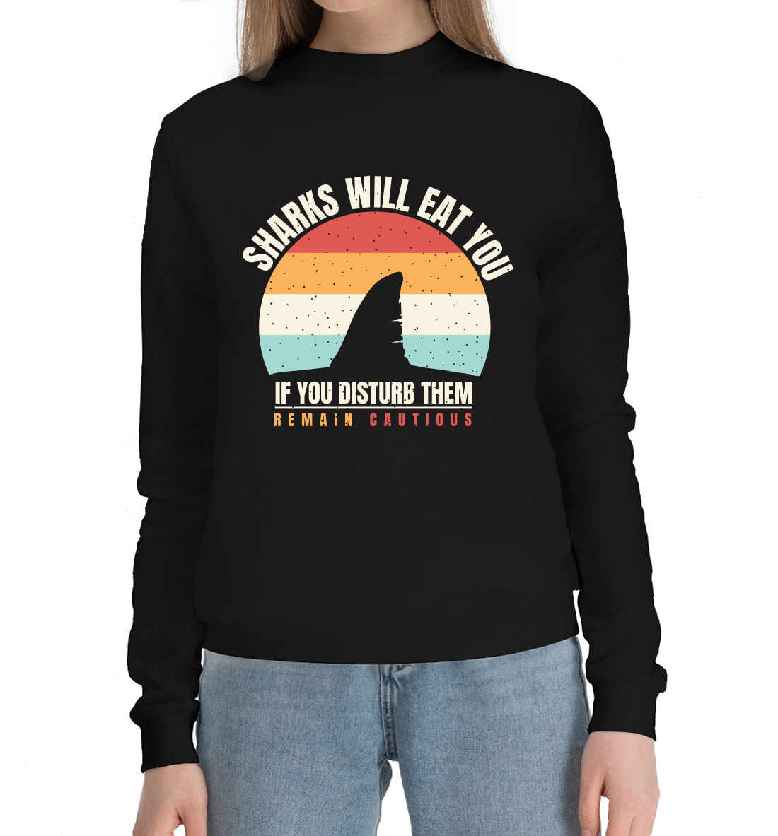 

Sharks will eat you