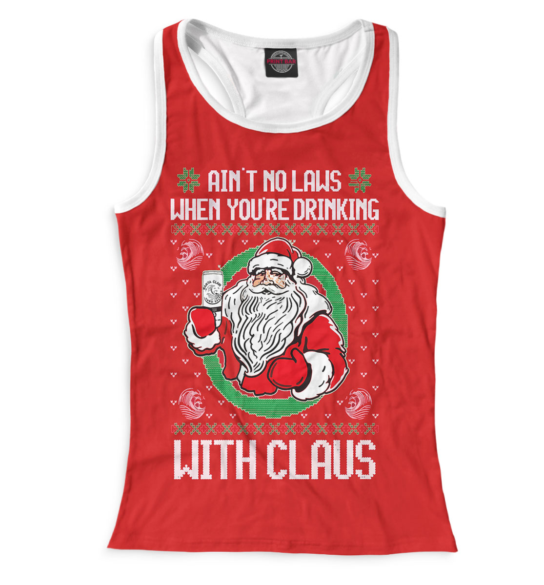 

Ain't no laws when you're drinking with claus