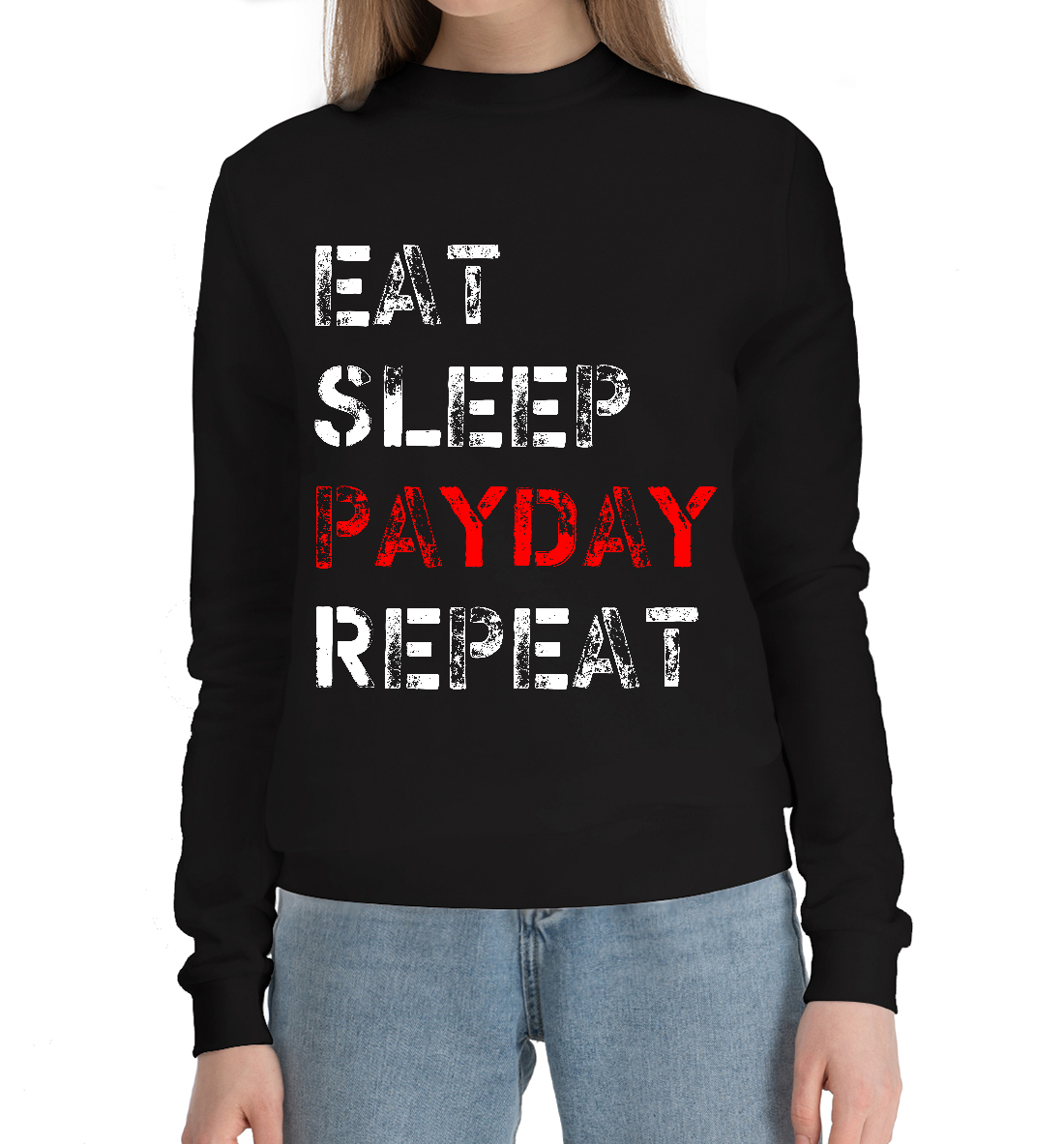 

Eat Sleep Payday Repeat