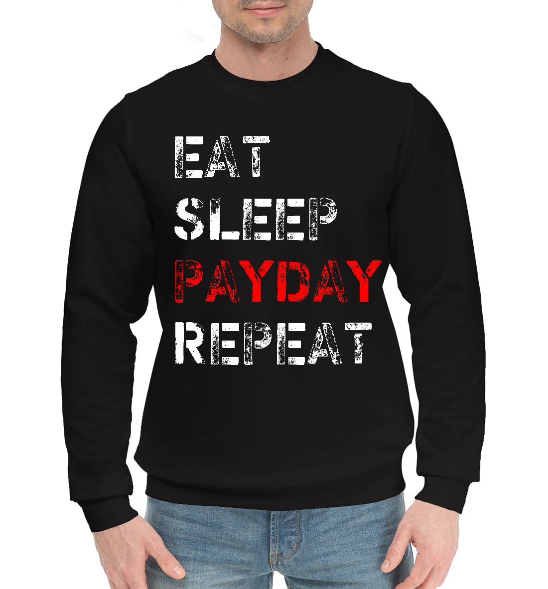 

Eat Sleep Payday Repeat