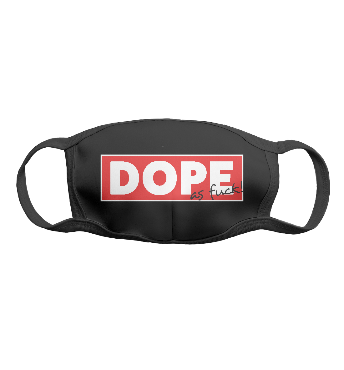

Dope