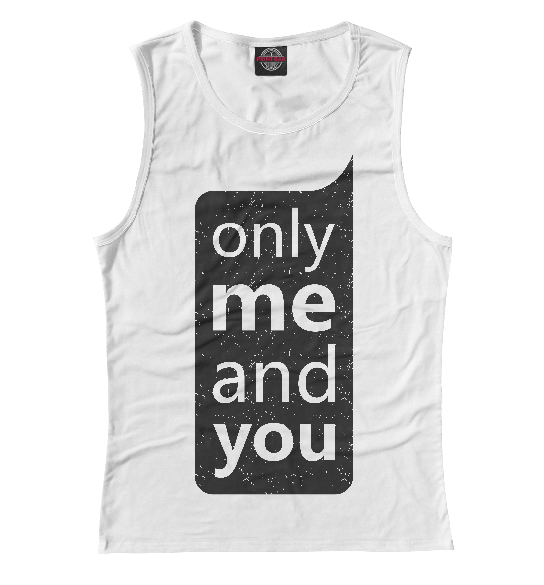 

Only me and you
