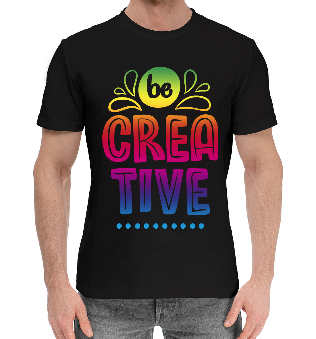 

Be creative
