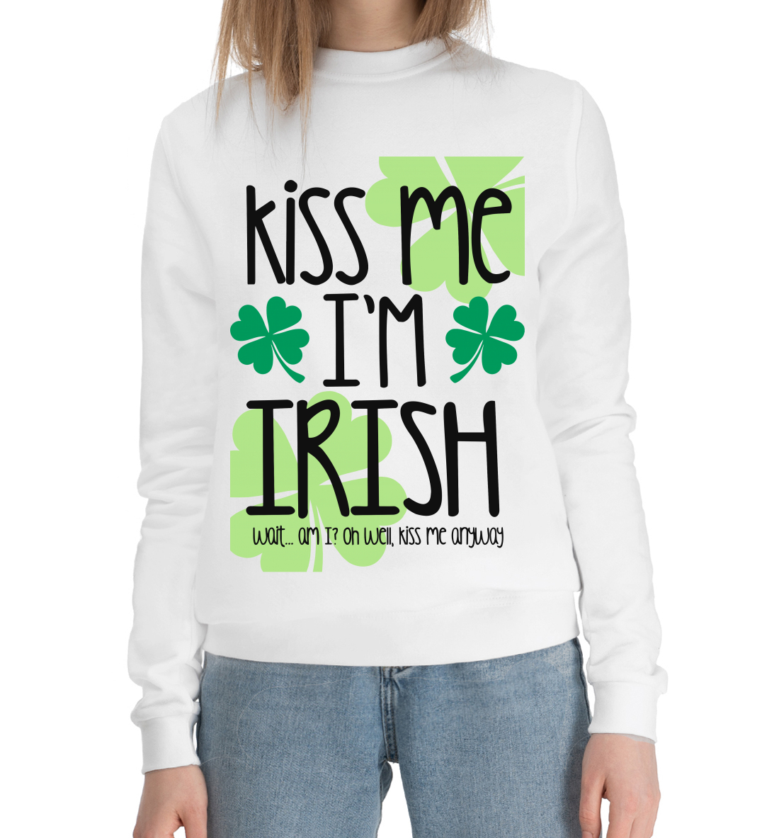 

Kiss me I'm Irish