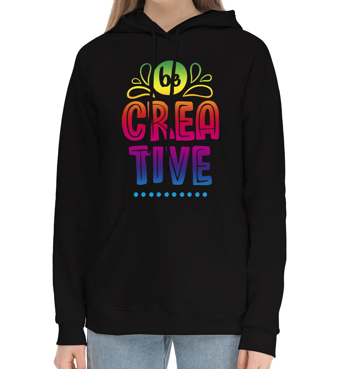 

Be creative