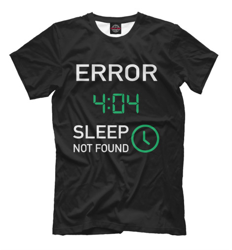 

Мужская футболка Error 404 - Sleep Not Found