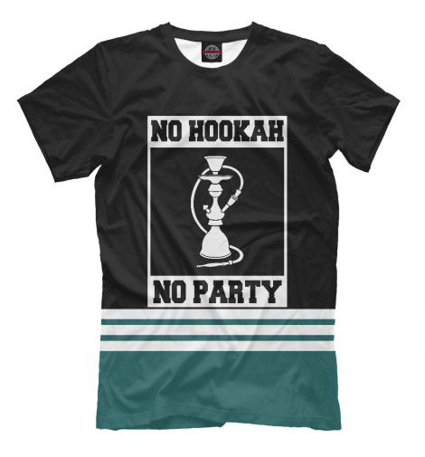 

Мужская футболка No Hookah No Party