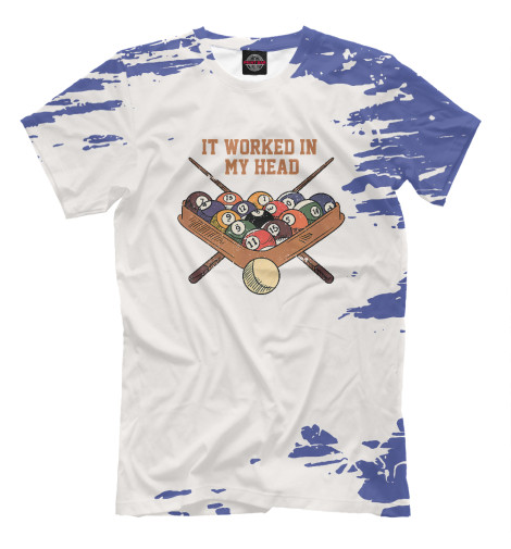 

Мужская футболка It Worked In My Head