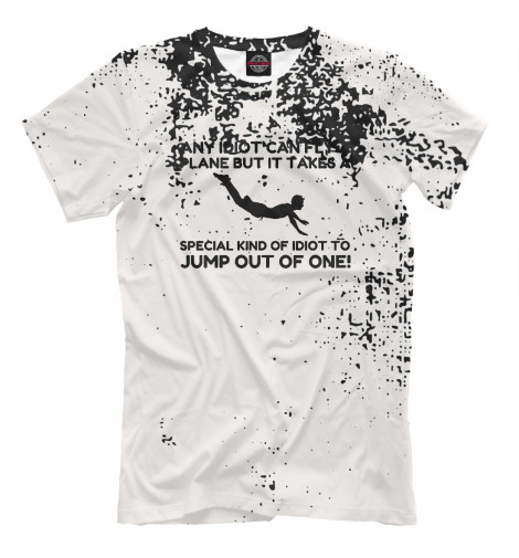 

Мужская футболка IDIOT SKYDIVING