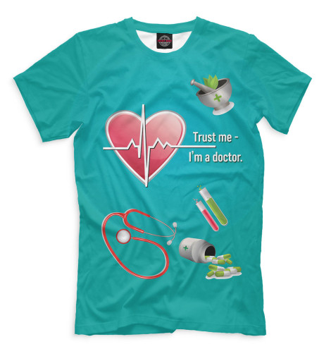 

Мужская футболка Trust me - I'm a doctor