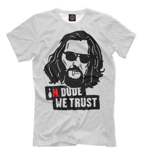 

Мужская футболка In Dude we trust