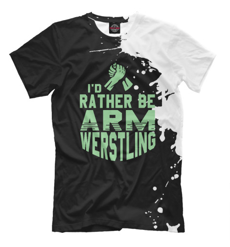 

Мужская футболка I'd rather be Armwrestling