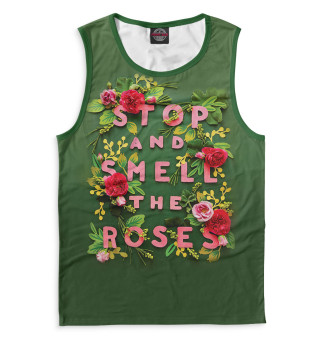 Stop and Smell the Roses