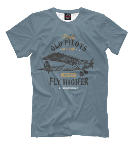 хлопковые футболки print bar старые пилоты не умирают Футболки Print Bar Старые пилоты не умирают - они просто летают выше
