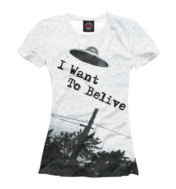 Женская футболка с изображением I Want To Belive цвета Белый