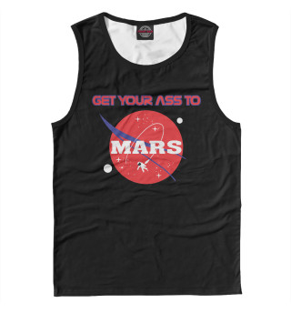 Мужская майка Get Your Ass to Mars