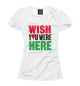 Футболка для девочек Wish you were here