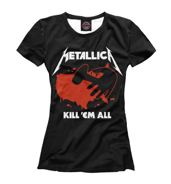 Женская футболка с изображением Kill Em All цвета Белый