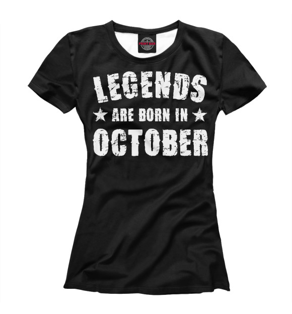 Женская футболка с изображением Легенды рождаются в октябре цвета Белый