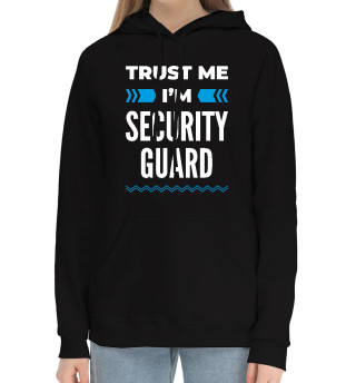 Женский хлопковый худи Trust me I'm Security guard