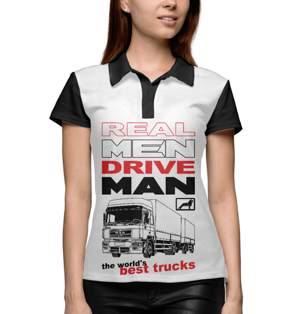 Женское поло с изображением Настоящие мужчины водят MAN цвета Белый