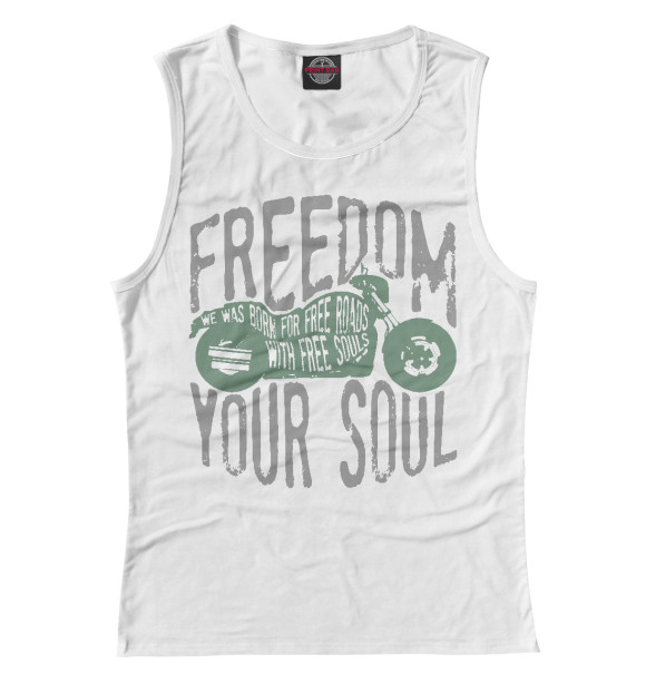Женская майка с изображением Freedom In Your Soul цвета Белый