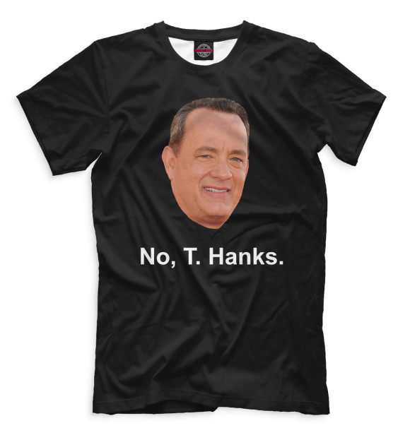 Мужская футболка с изображением No, T. Hanks. цвета Черный