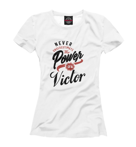 Женская футболка с изображением Недооценивай силу Виктора цвета Белый