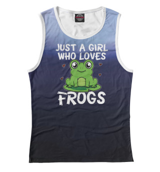 Майка для девочки Just A Girl Who Loves Frogs