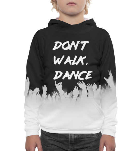 Худи для мальчика с изображением Don't Walk, Dance цвета Белый