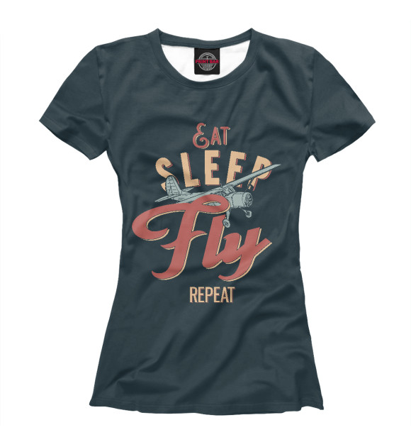 Женская футболка с изображением Ешь,спи,летай,повтори цвета Белый
