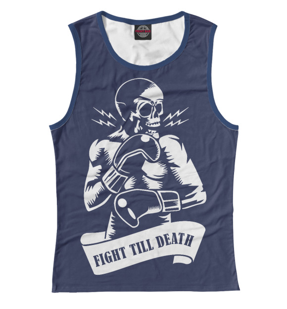 Женская майка с изображением Fight till death цвета Белый