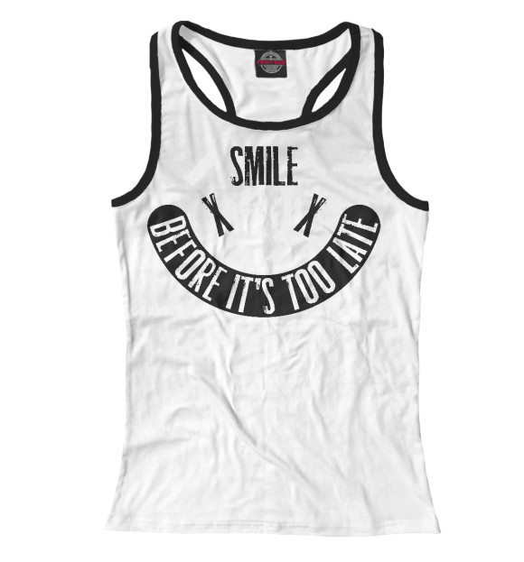 Женская майка-борцовка с изображением Улыбнись, пока не поздно цвета Белый