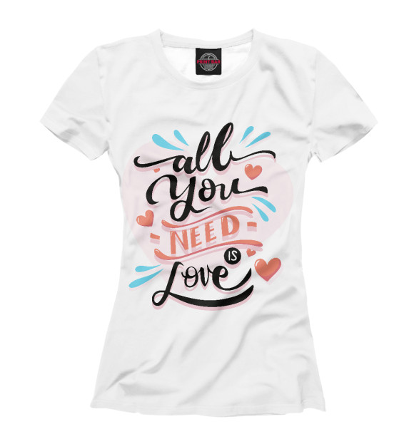 Футболка для девочек с изображением All you need is love цвета Белый
