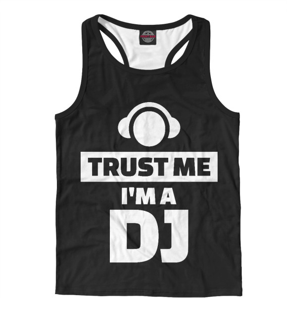 Мужская майка-борцовка с изображением Верь мне, я диджей цвета Белый