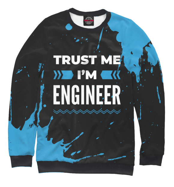 Свитшот для девочек с изображением Trust me I'm Engineer (синий) цвета Белый