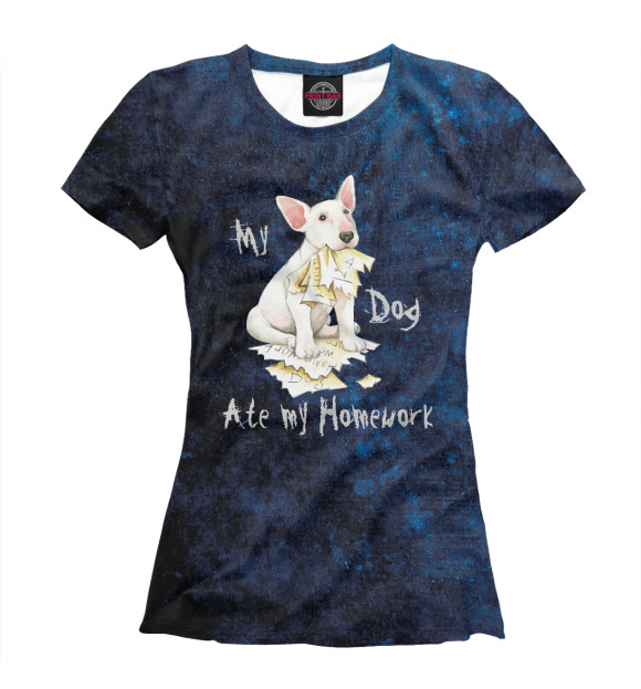 Женская футболка с изображением My Bull Terrier Ate My Home цвета Белый