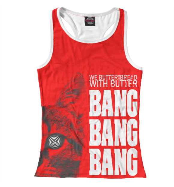 Женская майка-борцовка с изображением We Butter The Bread With Butter цвета Белый
