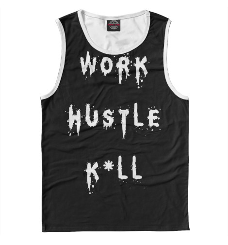 

Майки Print Bar, Белый, WORK HUSTLE KILL