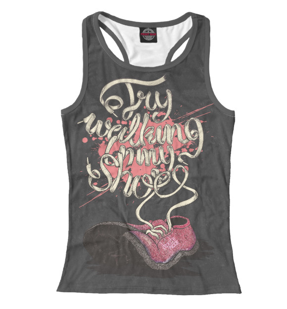 Женская майка-борцовка с изображением Try walking in my shoes цвета Белый